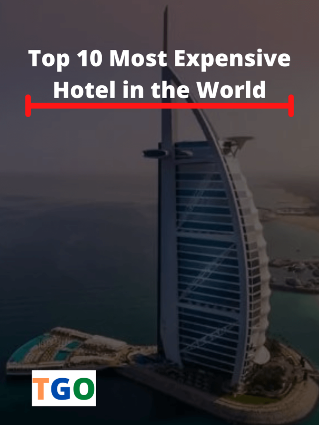 The 10 Most Expensive Hotels in the World