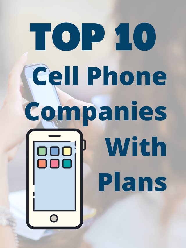 Top 10 Best Cell Phone Companies in 2022